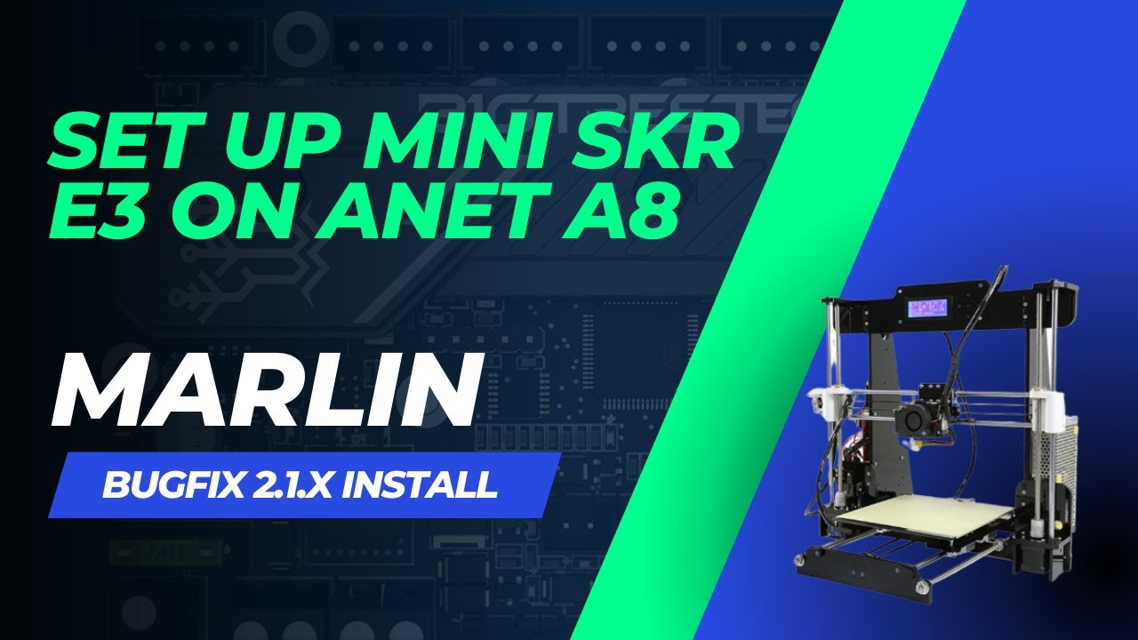 How to Install BigTreeTech SKR MINI E3 V3.0 on the Anet A8 and Marlin Firmware