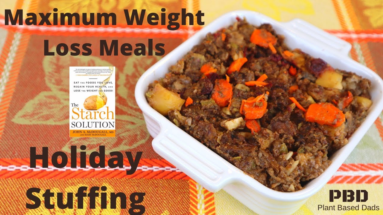 Starch Solution Staple Meals for Maximum Weight Loss - Vegan Thanksgiving Stuffing