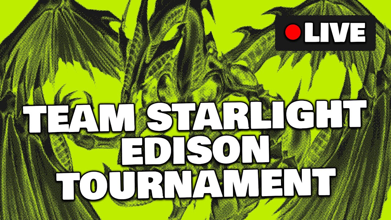 Team Starlight Edison Tournament