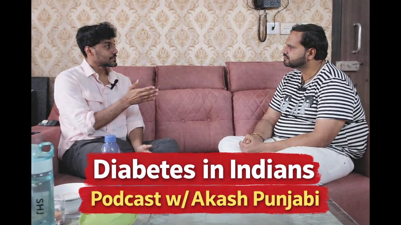 Diabetes in Indians Podcast w/Akash Punjabi