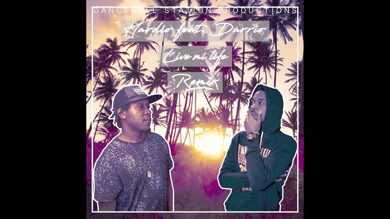 Hardio feat. Darrio - Live Mi Life (Remix) [Official Audio | Live Mi Life Riddim]