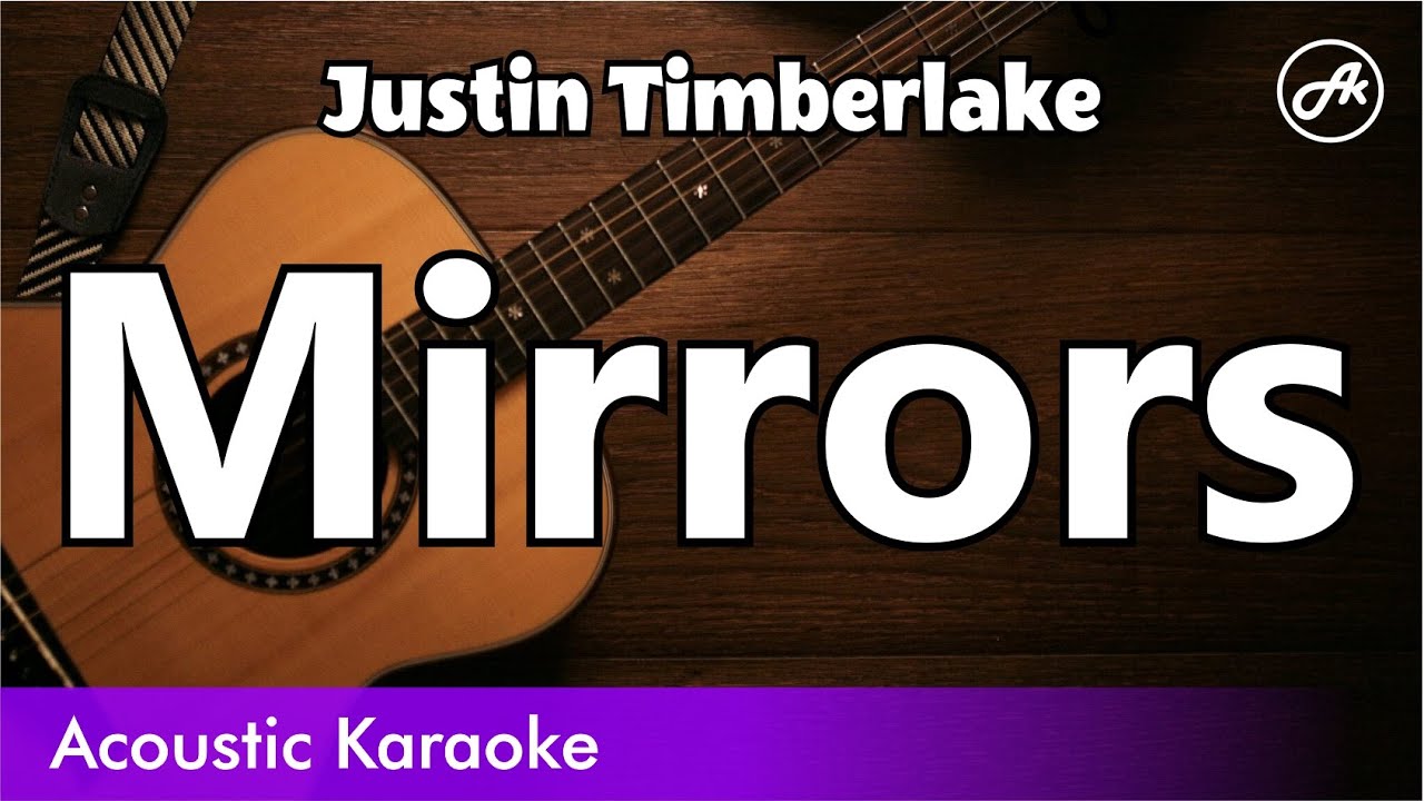 Justin Timberlake - Mirrors (karaoke acoustic)