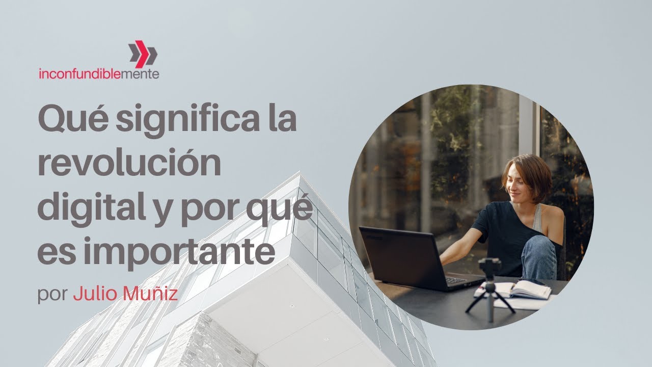 Revoluci&oacute;n DIGITAL - Qu&eacute; significa y por qu&eacute; es importante ☝