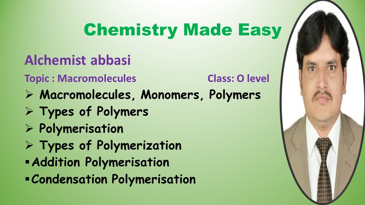 Macromolecules, Polymers, monomers, Polymerisation