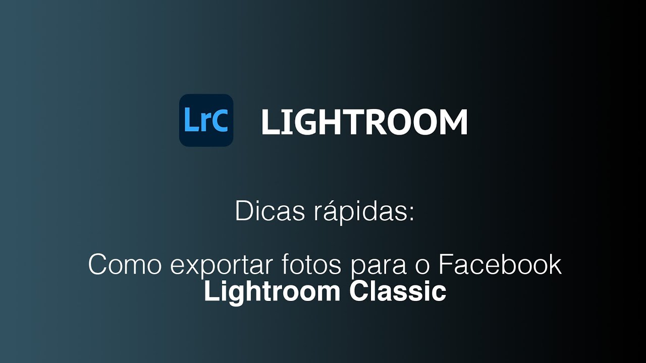 Como exportar fotos para o facebook no Lightroom Classic
