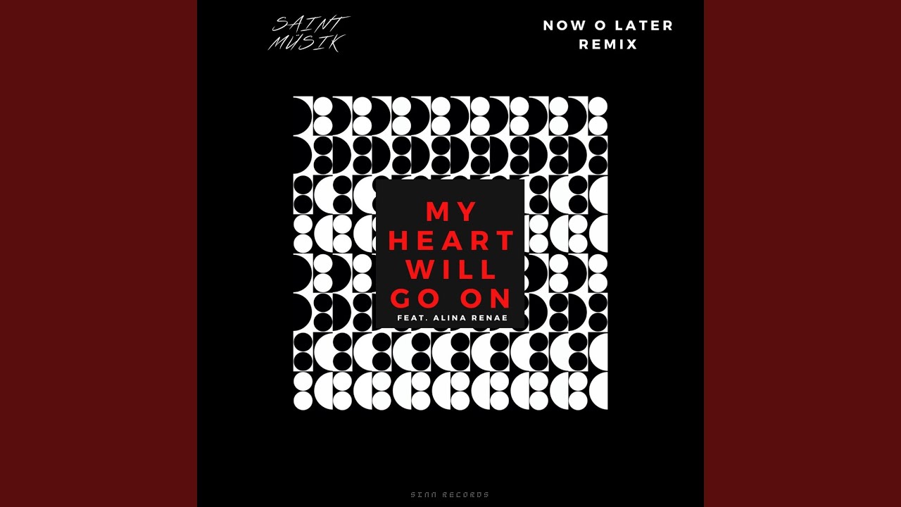 My Heart Will Go On (Now O Later Radio Remix)
