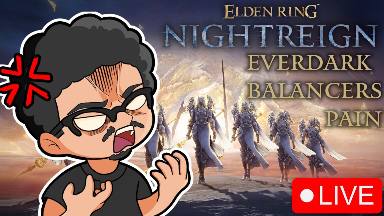 🔴[ELDEN RING: NIGHTREIGN] EVERDARK BALANCERS SUFFERING!