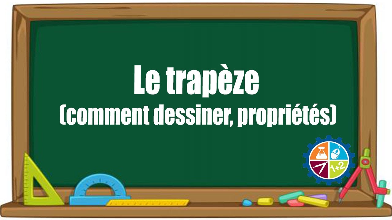 Les Quadrilatères: Le trapèze (comment dessiner et propriétés)