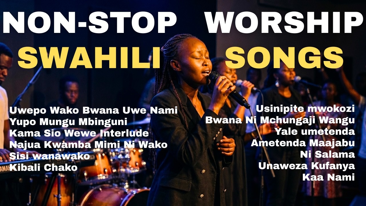 Non Stop Swahili Worship Songs with lyrics #2
