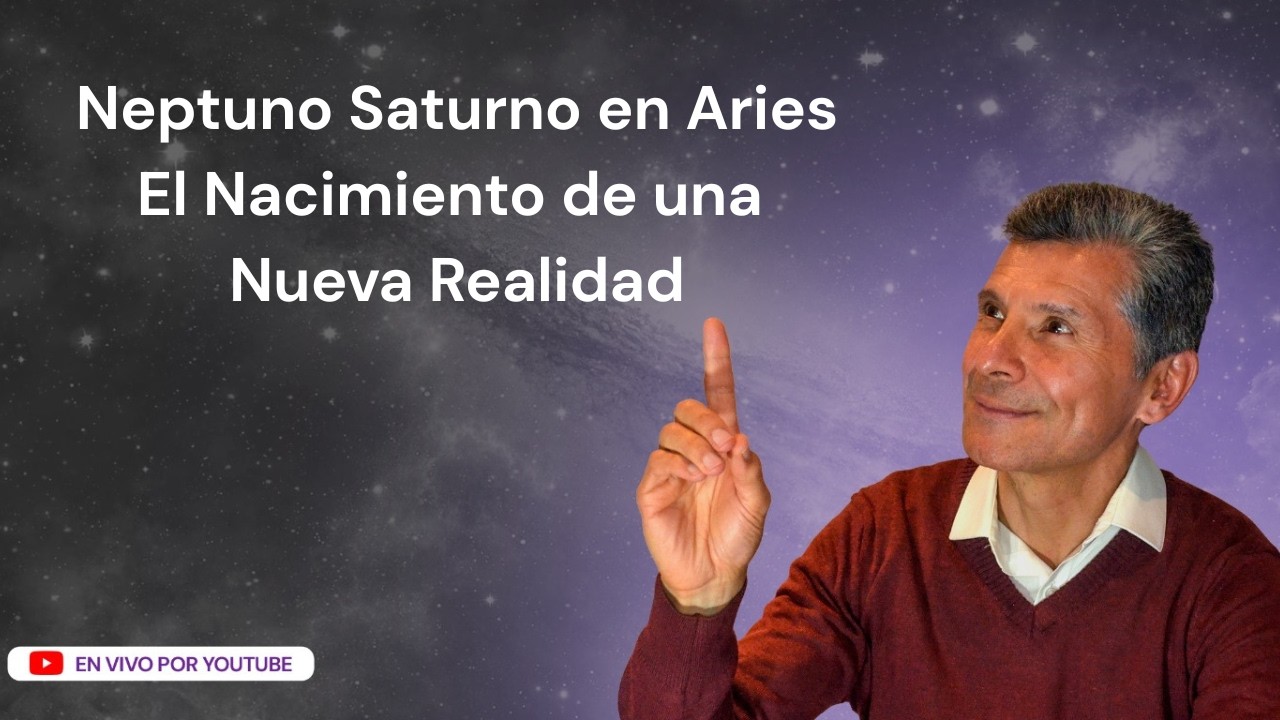 Neptuno Saturno en Aries: El Nacimiento de una Nueva Realidad