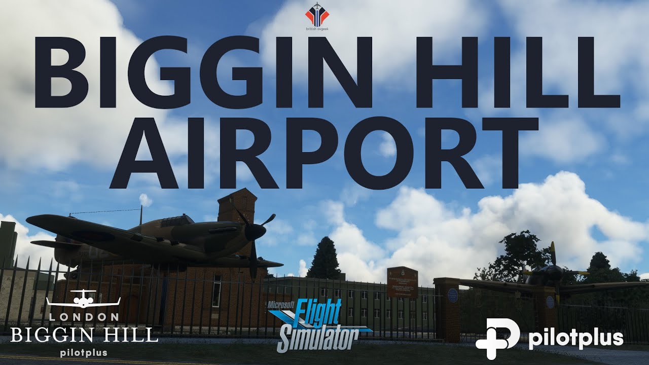 MSFS | The New Biggin Hill Airport by PilotPlus! [First Look]