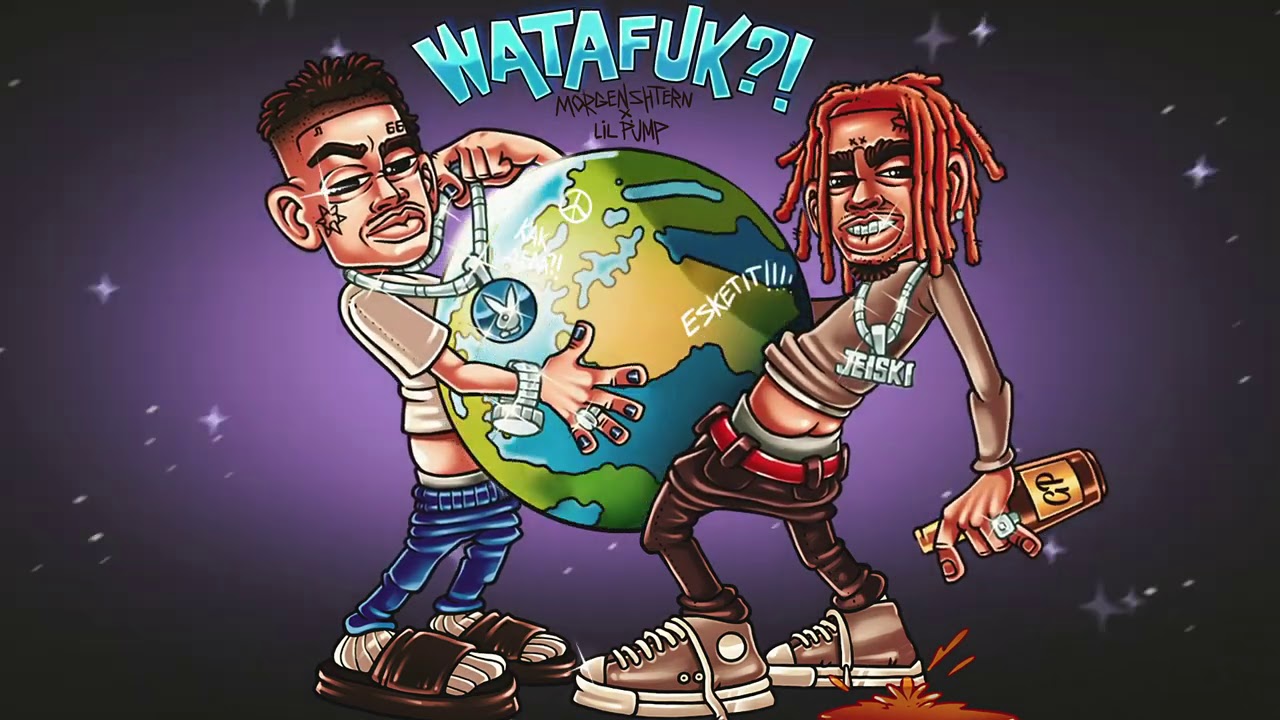 MORGENSHTERN & Lil Pump - WATAFUK?! (International Hit, 2020)