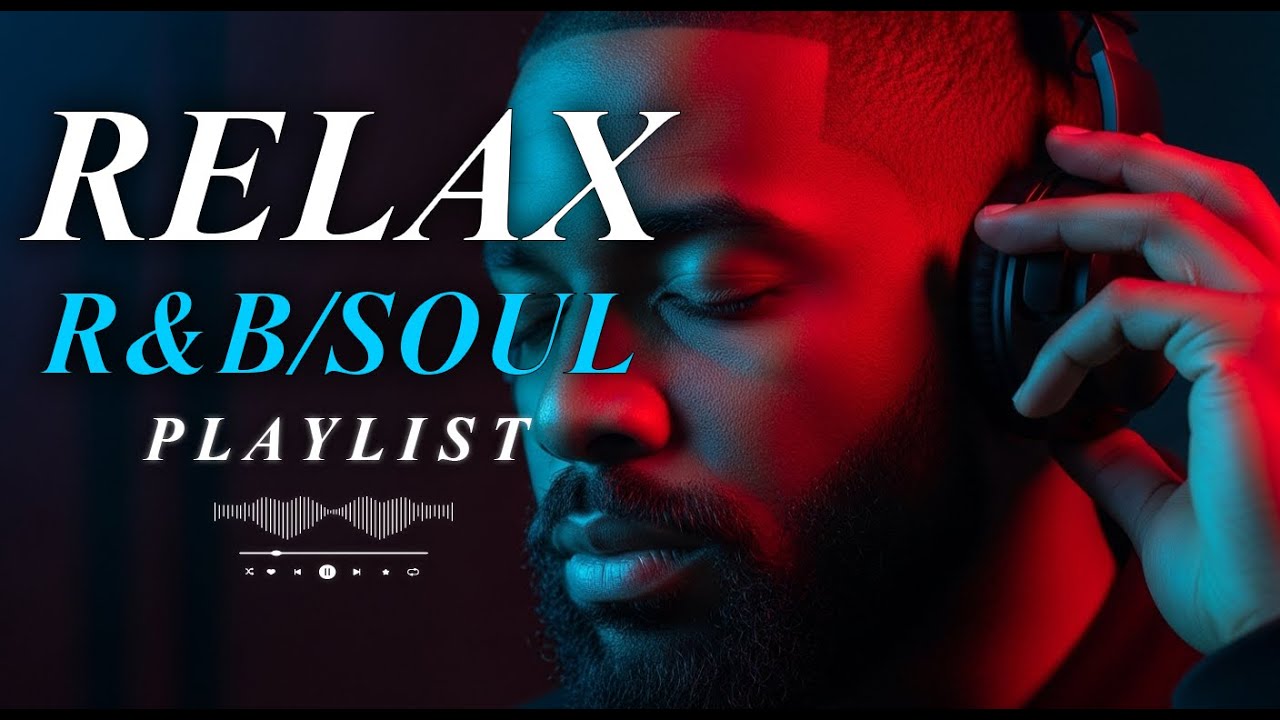 【R&B Soul】Smooth Chill Playlist Background Music for Relax