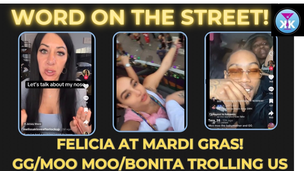 Word On The Street! Felicia Enjoys Mardi Gras! Moo Moo/GG/Bonita Trolling! #loveduringlockup #wetv
