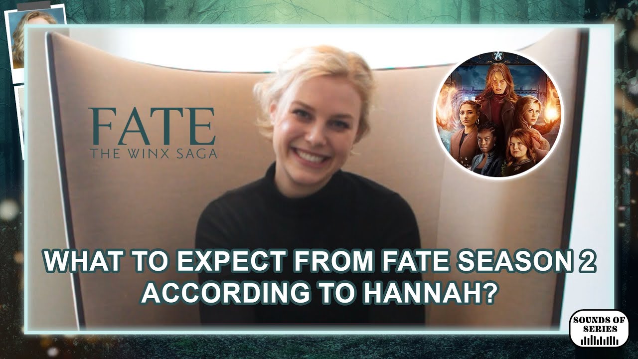 Hannah Van Der Westhuysen talks about Fate The Winx Saga season 2 and more!