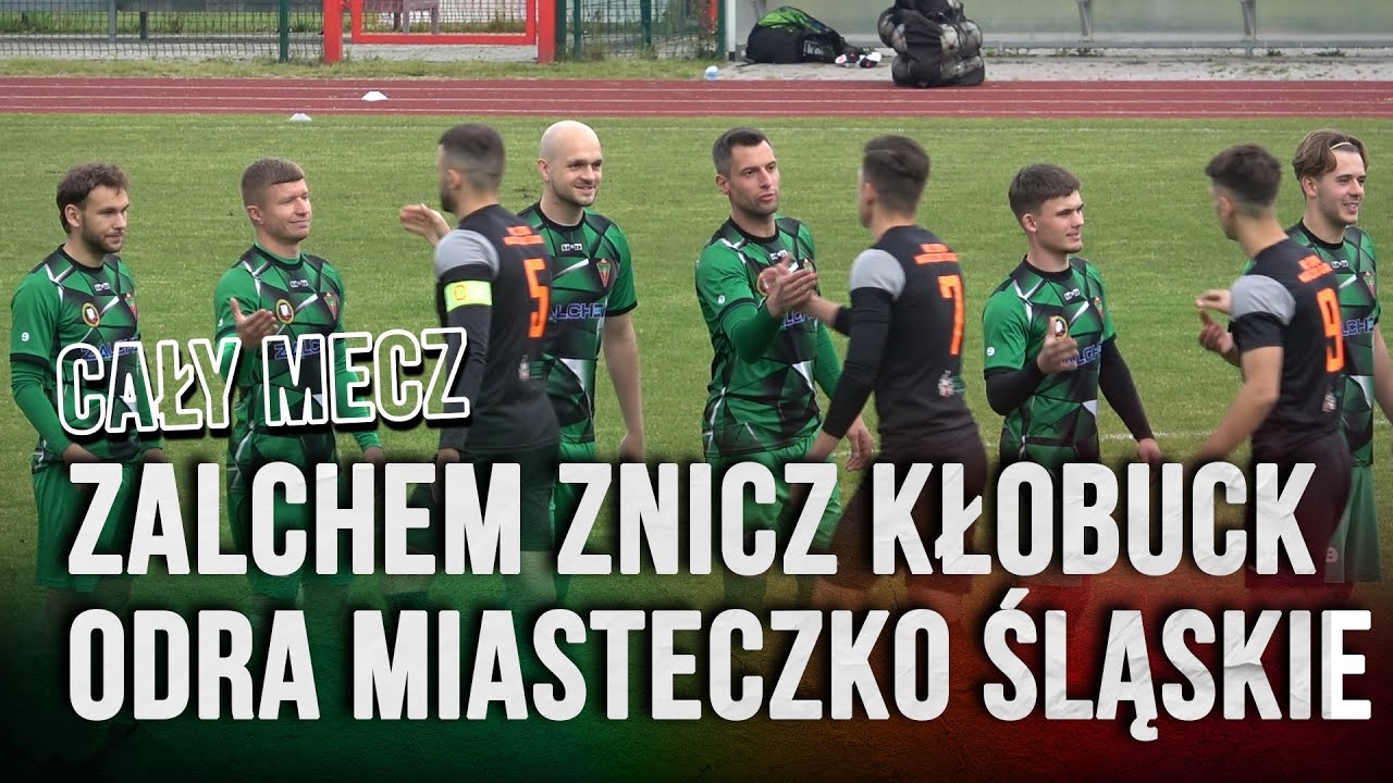 Zalchem Znicz Kłobuck - Odra Miasteczko Śląskie | CAŁY MECZ | 2025-05-10