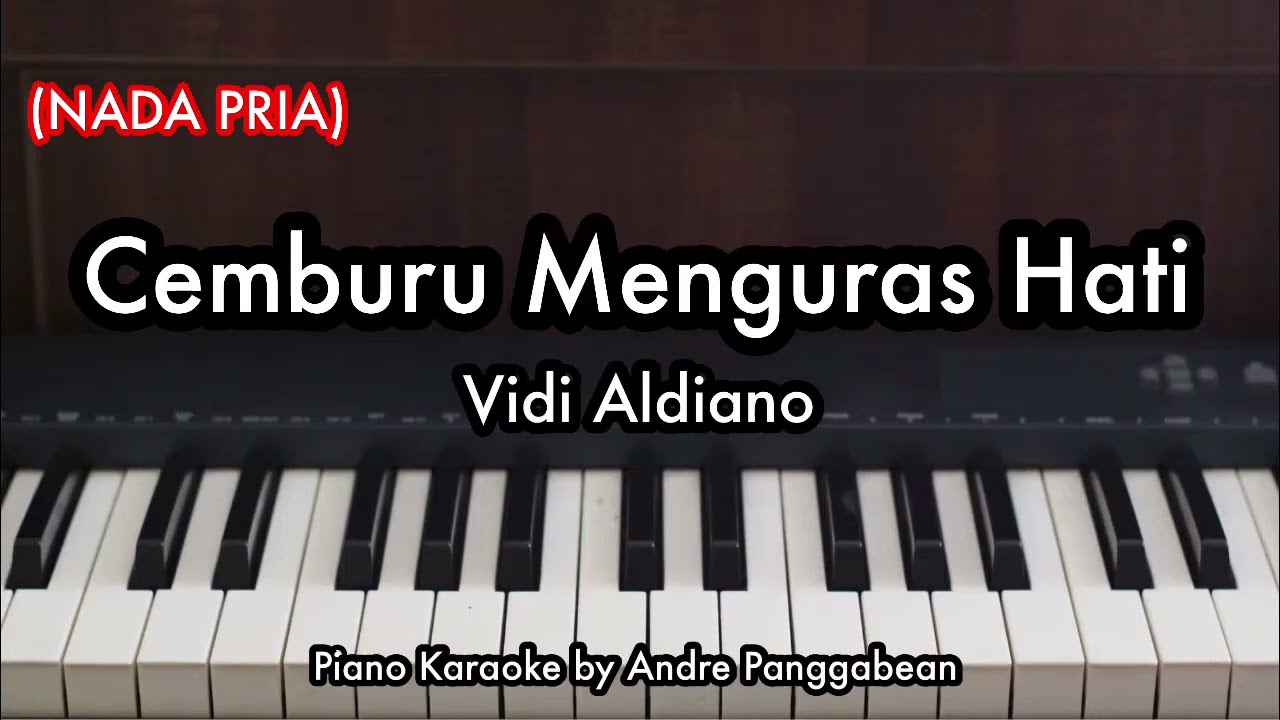 Cemburu Menguras Hati (NADA PRIA) | Piano Karaoke by Andre Panggabean