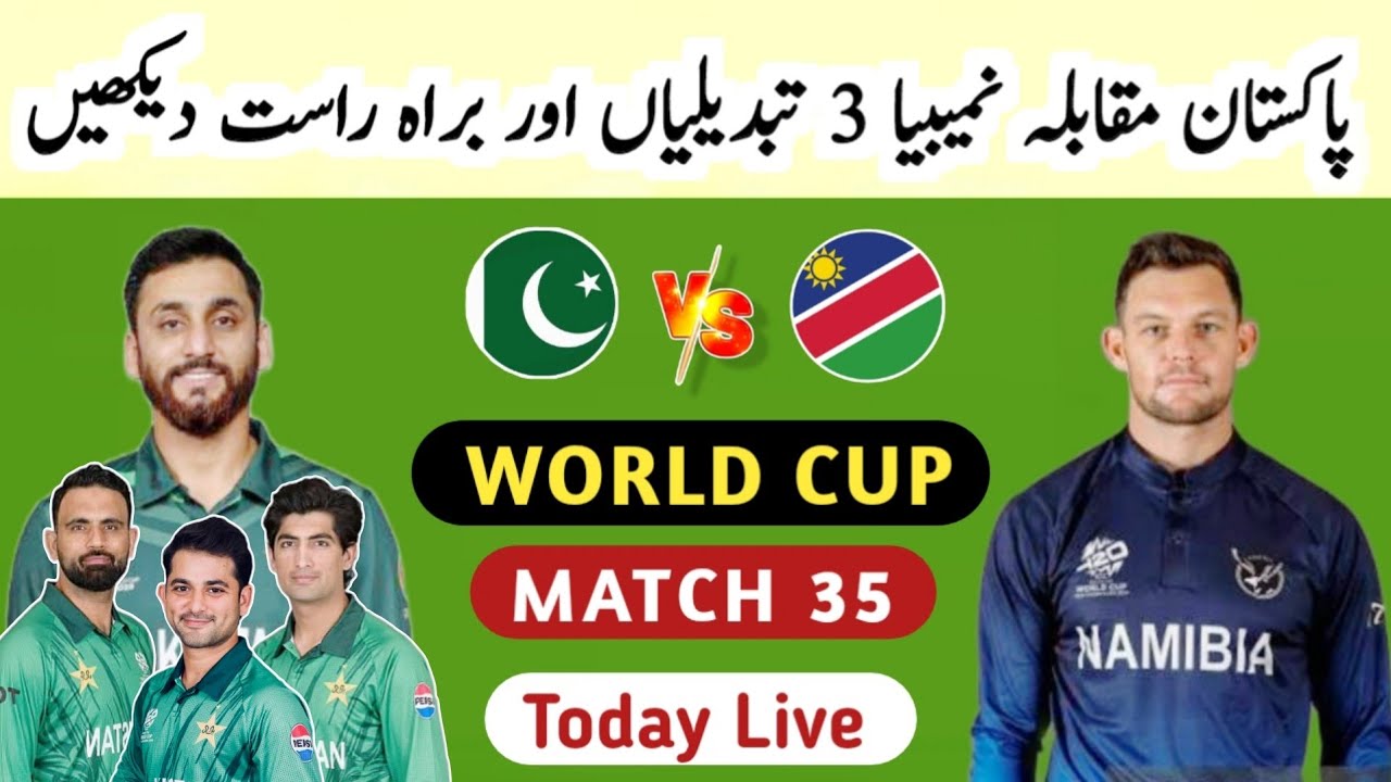 Pakistan vs Namabia T20 World Cup Match 2026 | Pak Vs Nam Live Match | Pakistan 3 Changes vs Namabia