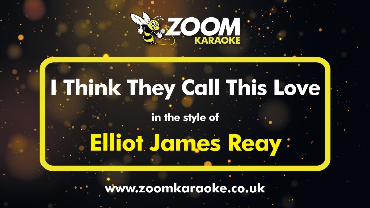Elliot James Reay - I Think They Call This Love (Karaoke Version) with Lyrics On Screen