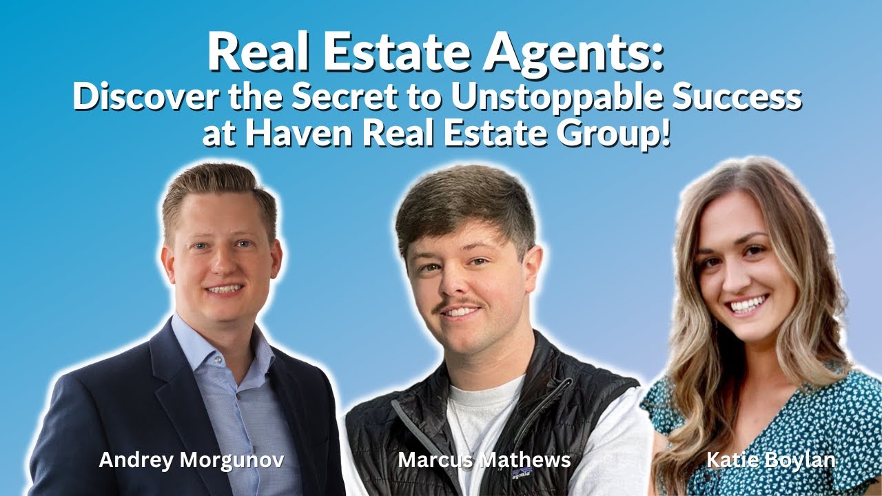 Real Estate Agents Discover the Secret to Unstoppable Success at Haven Real Estate Group