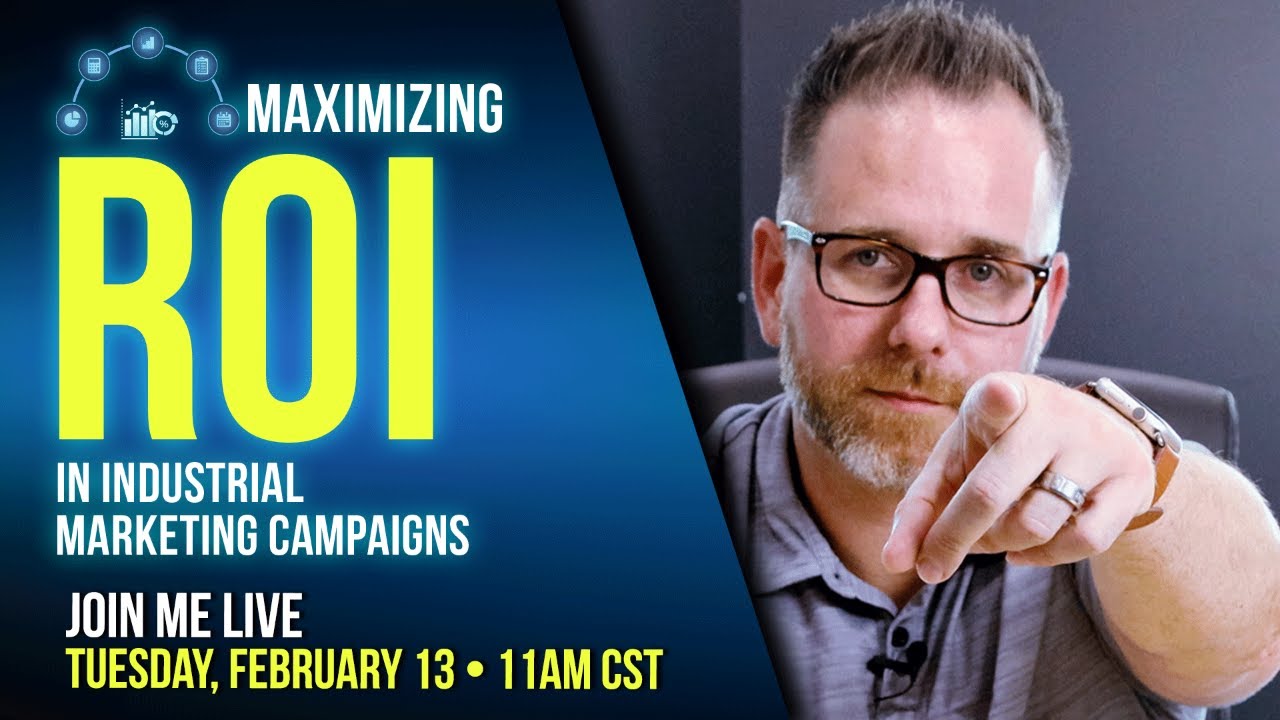 Max ROI in Industrial Marketing Campaigns