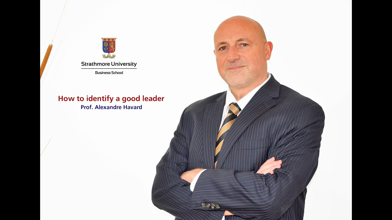 How to Identify a Good Leader - 5 minutes with Prof. Alexandre Havard