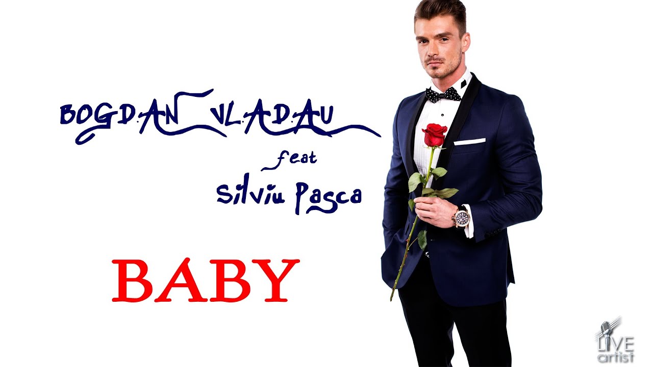 Bogdan Vladau feat. Silviu Pasca -  Baby (Official New Single)