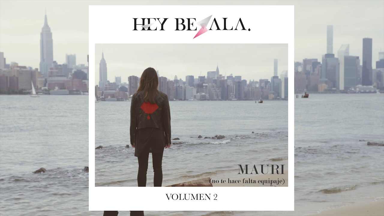Hey Bésala. - Volumen 2 - Mauri (no te hace falta equipaje)