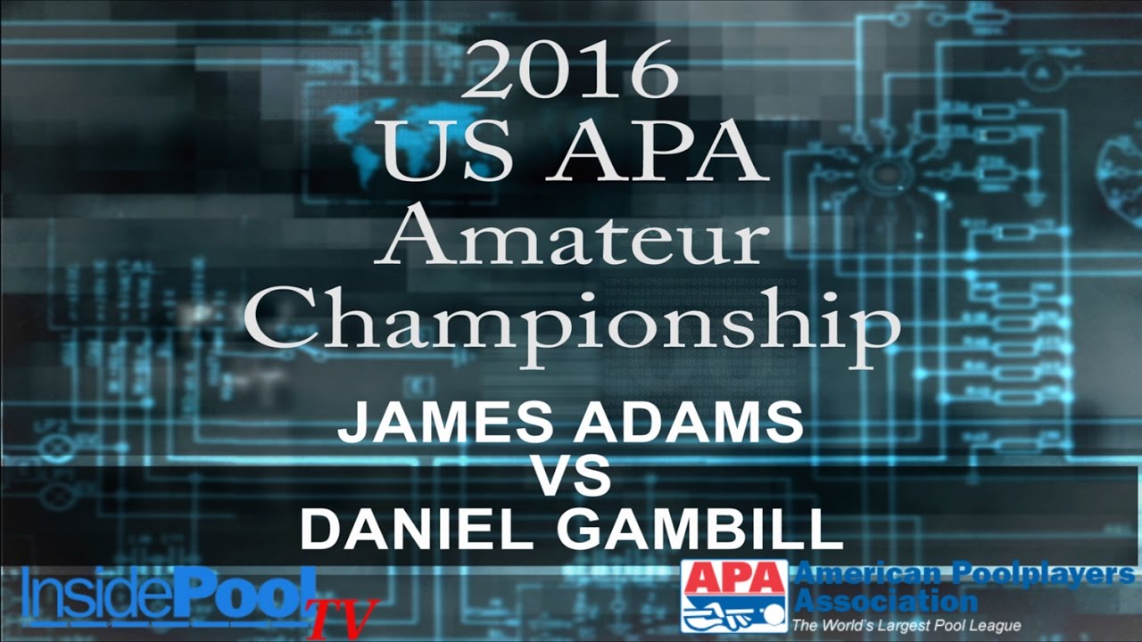 2016 U S  APA Amateur Championship James Adams vs Daniel Gambill