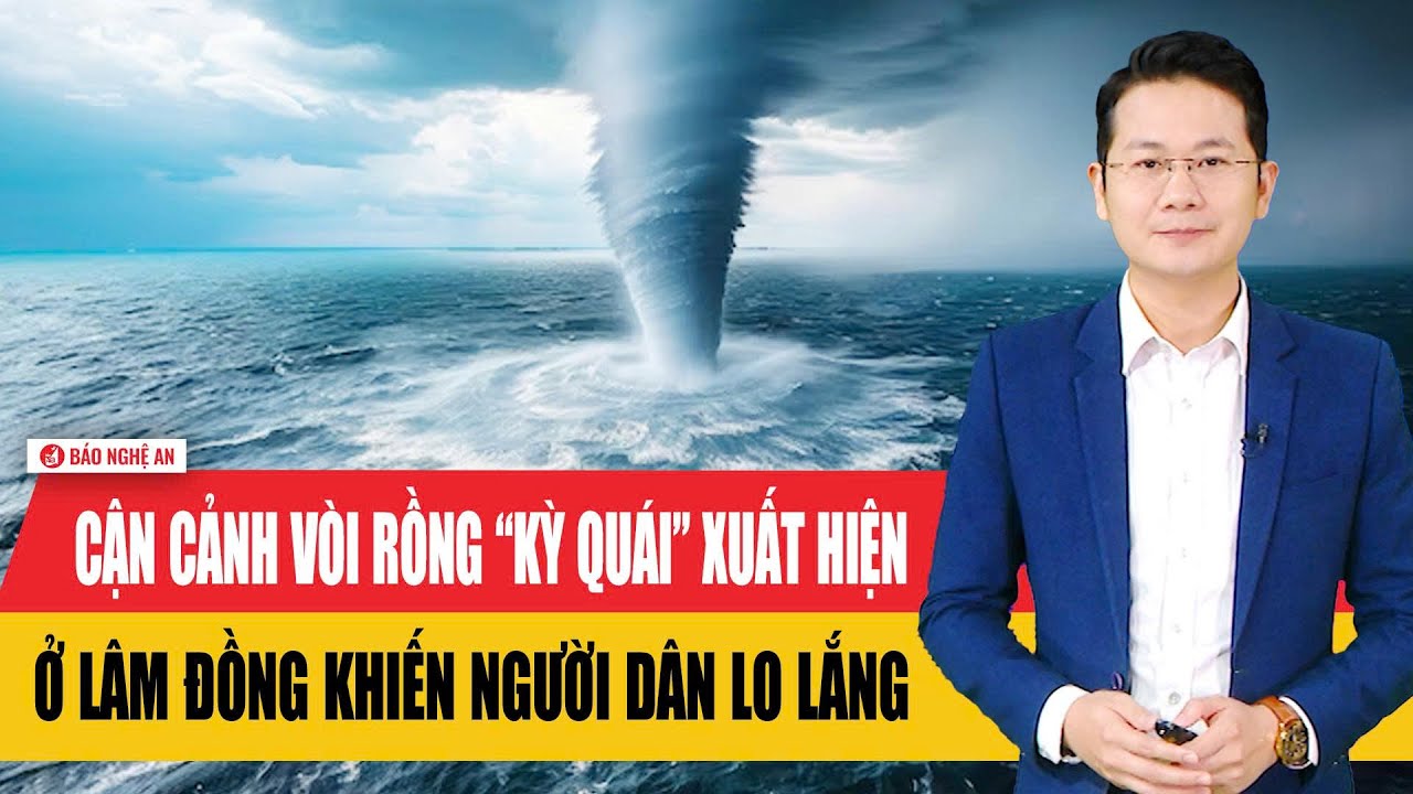 Cận cảnh v&ograve;i rồng &ldquo;kỳ qu&aacute;i&rdquo; xuất hiện ở L&acirc;m Đồng khiến người d&acirc;n lo lắng