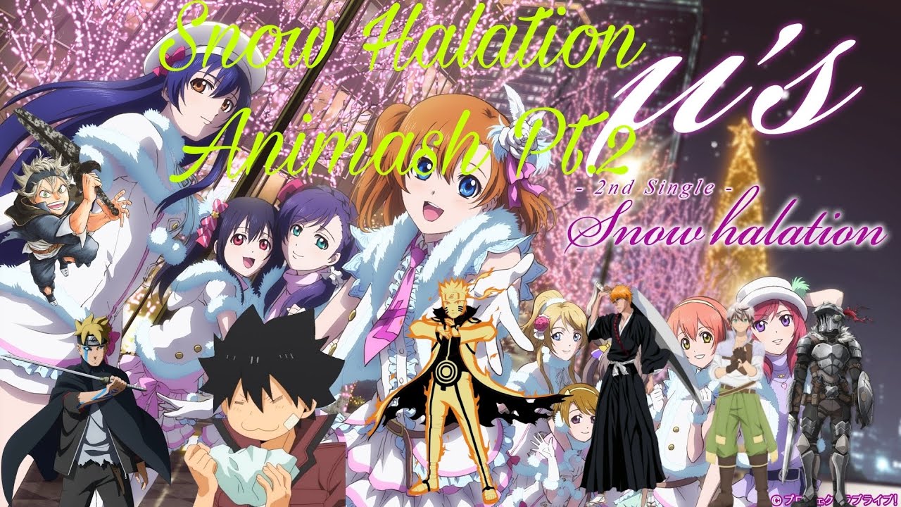 Snow Halation Anime Mashup Pt.2 (30+ Songs)