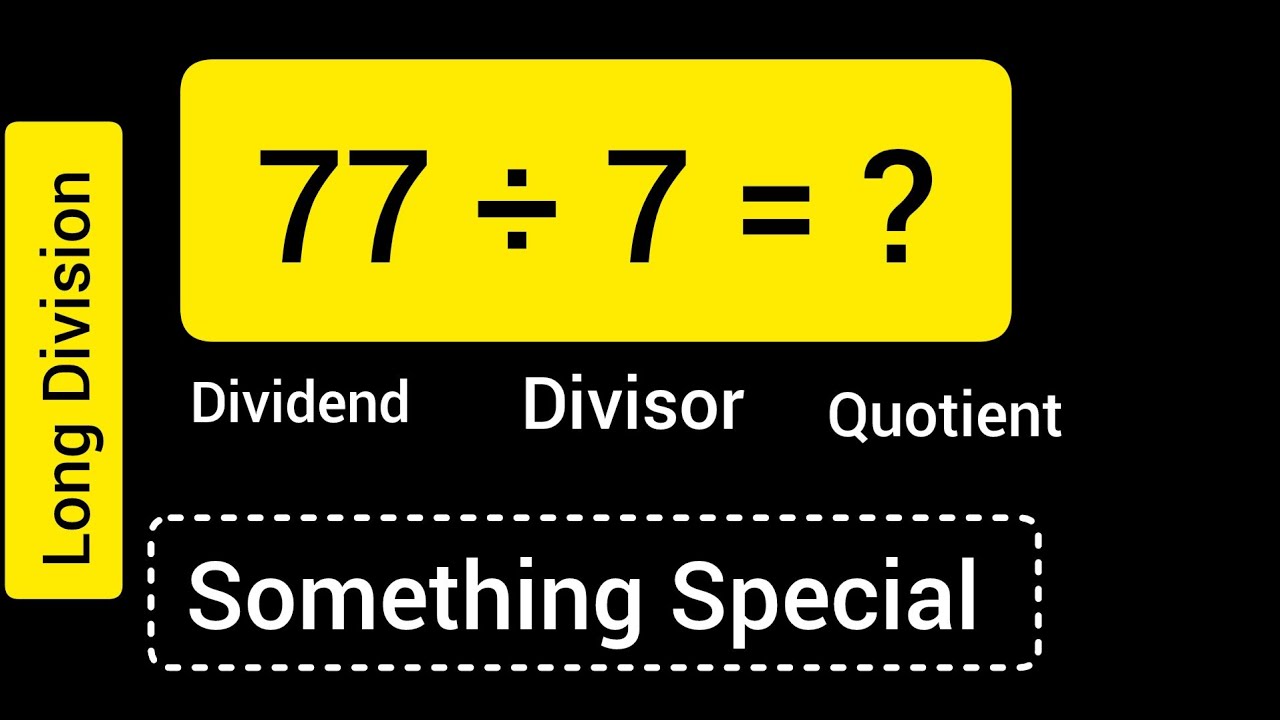 77 Divided by 7 ||77 &divide; 7 ||Long Division with One digit Divisor ||Quotient, Remainder ,Dividend