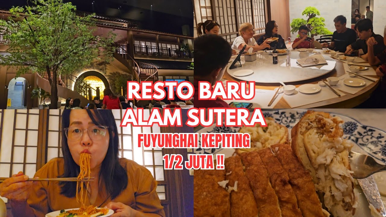 RESTO BARU CHINESE FOOD HALAL DI ALAM SUTERA - Fuyunghai Kepiting Setengah Juta !!