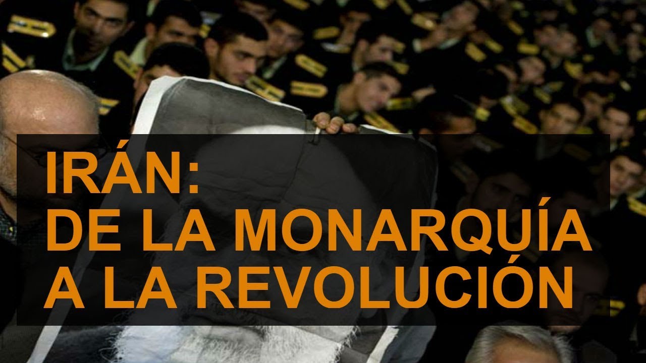 Ir&aacute;n de la monarqu&iacute;a a la revoluci&oacute;n