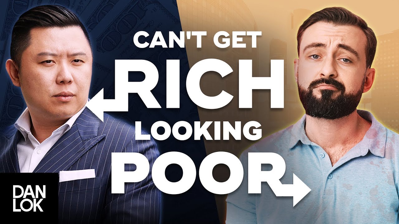 Why You Can't Get Rich Looking Poor - Dan Lok