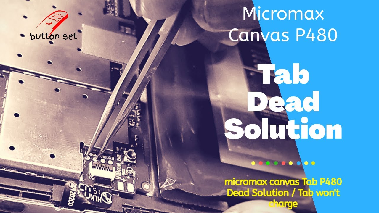 Tab Dead Solution || Micromax Canvas P480 dead solution || Fix canvas P480 won't charge.