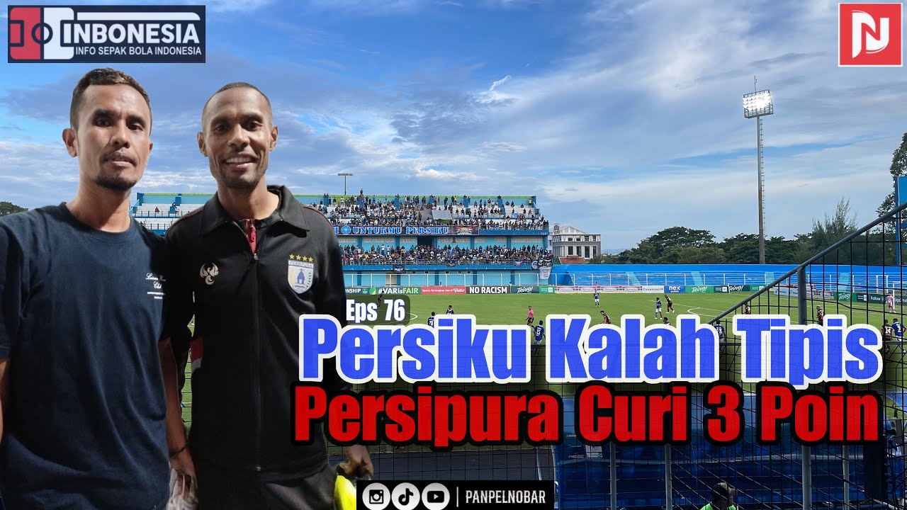 PERSIKU KALAH TIPIS |  PERSIPURA CURI 3 POIN 