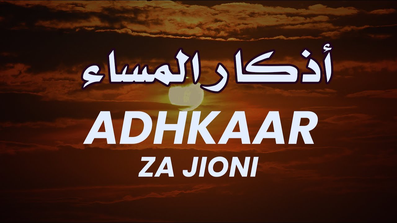 🔴ADHKARI ZA JIONI | OMBA KHERI ZA USIKU HUU NA JIKINGE NA SHARI ZA  USIKU HUUI