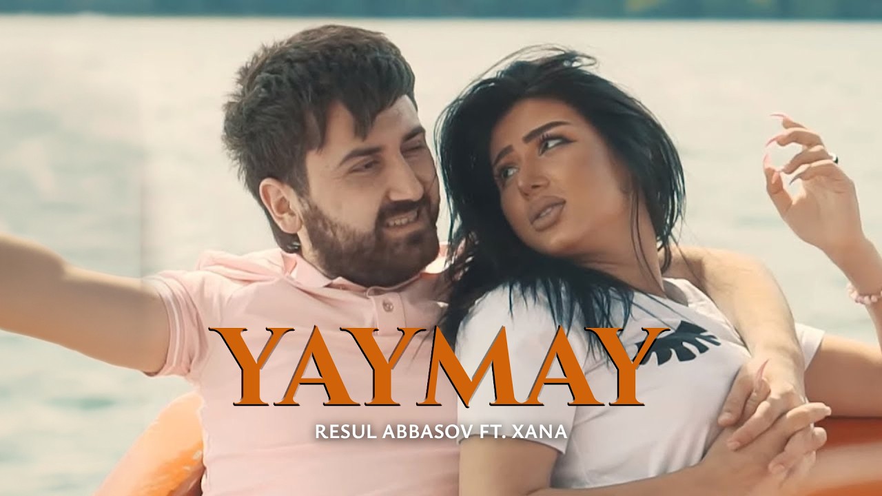 Resul Abbasov ft. Xana - YayMay (Official Video)