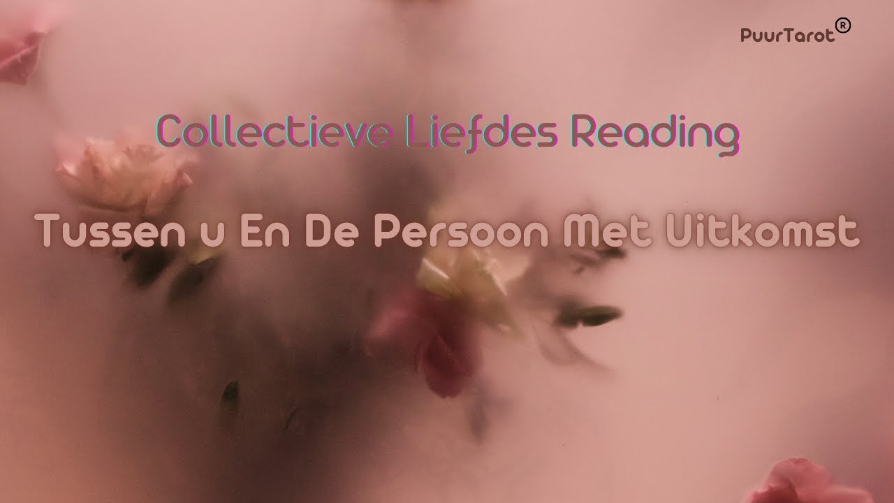 Collectief - Liefdes Reading Tussen U En uw Persoon Met Uitkomst #tarotreading #liefde 2024