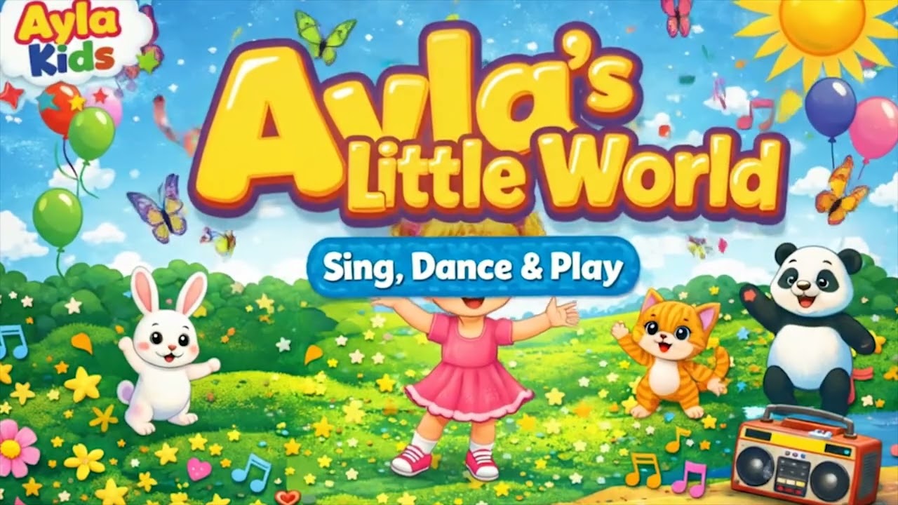 Ayla’s Little World | Fun Kids Song | Ayla Kids