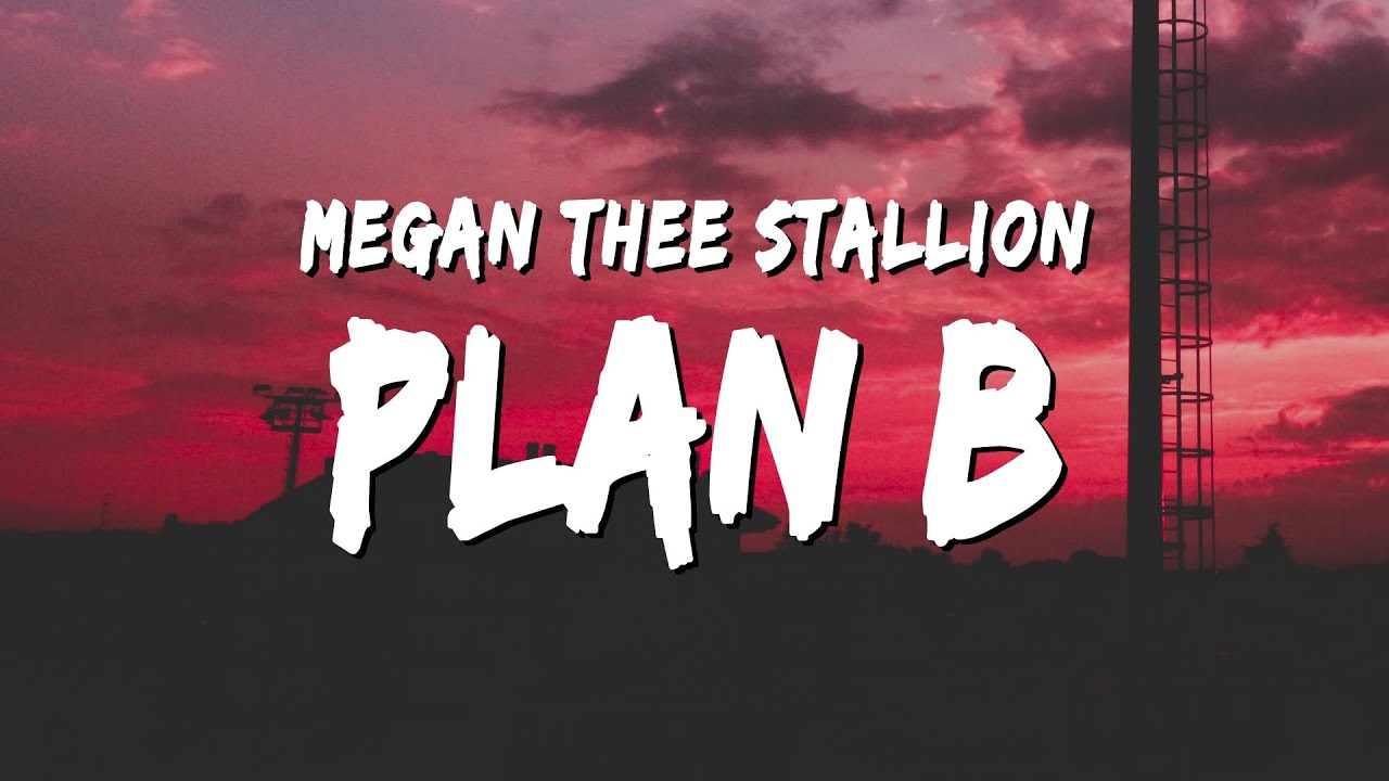 Megan Thee Stallion - Plan B (Lyrics)