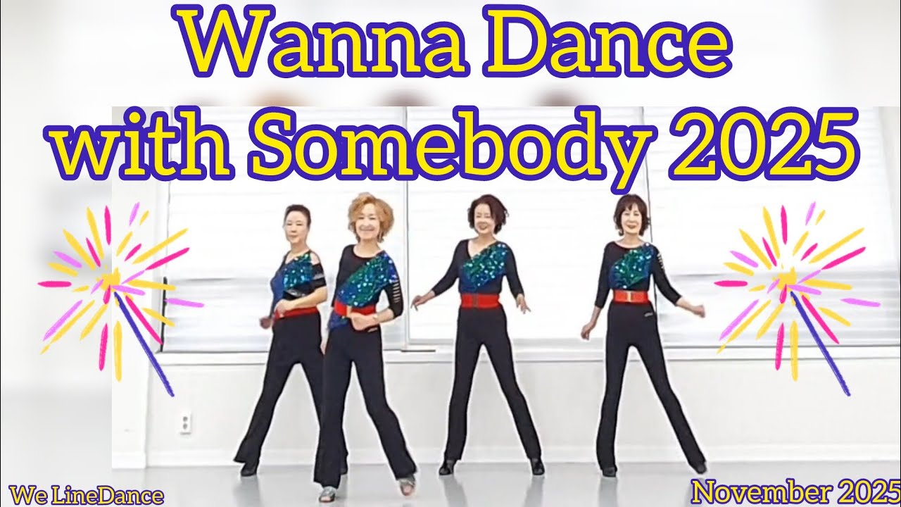 Wanna Dance with Somebody 2025 linedance - high improver  - W.L.D. - November 2025