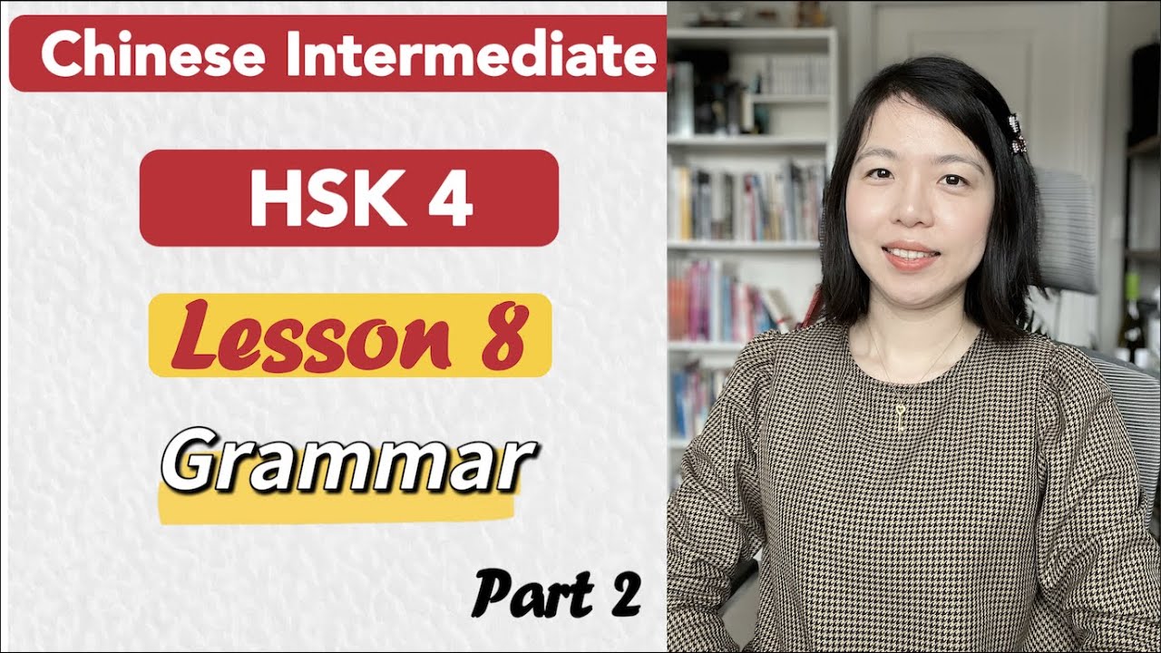 HSK4 Grammar Lesson 8 Part 2 | Learn Chinese Mandarin Intermediate / B1- B2