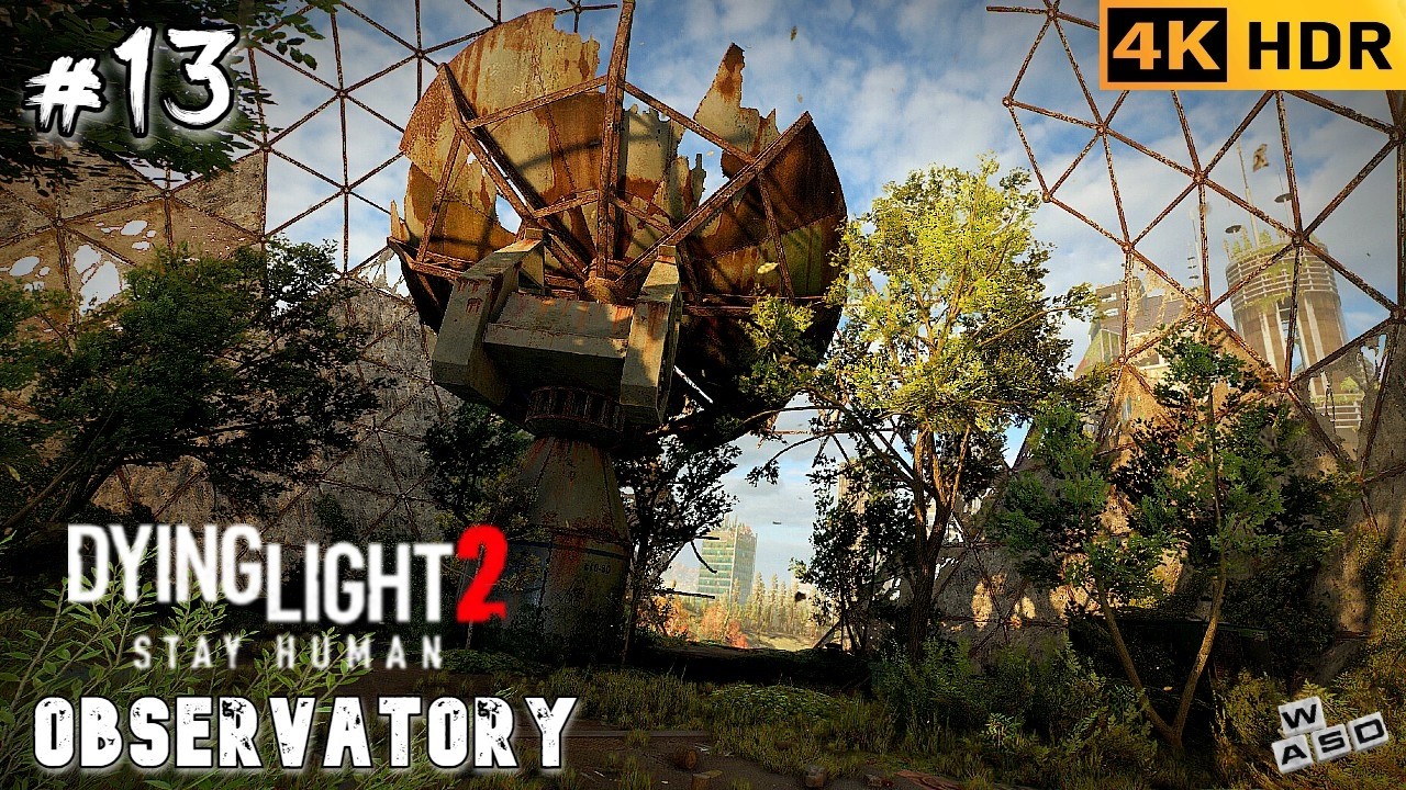 Dying Light 2 Stay Human – Миссия 13: Обсерватория [4K 60FPS | Без комментариев]