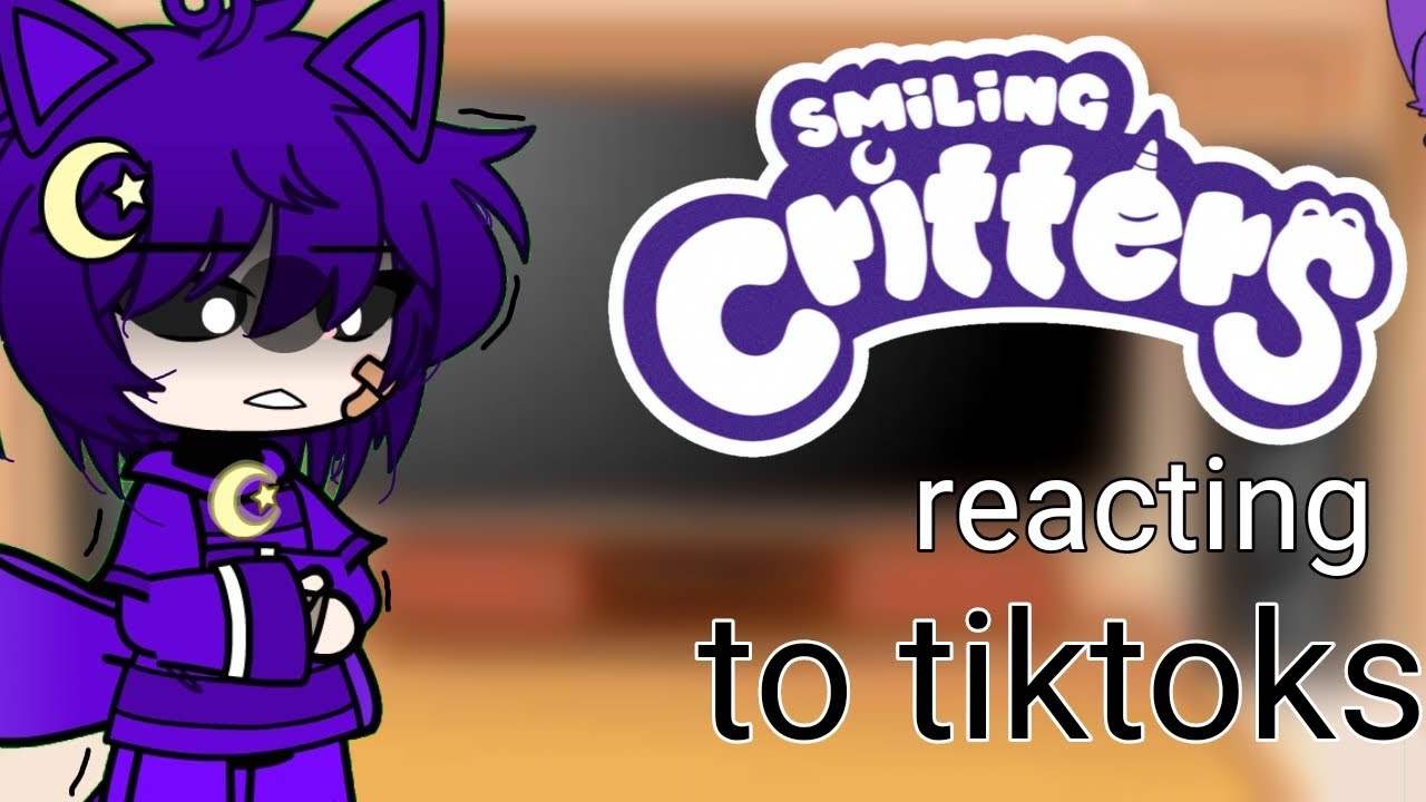 Smiling Critters reacting to tiktoks/ Poppy playtime chapter 3| Smiling Critters/ Gacha club