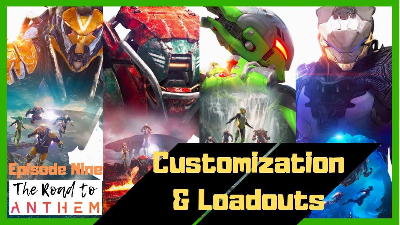 The Road to Anthem Episode 9 - Customization & Loadouts