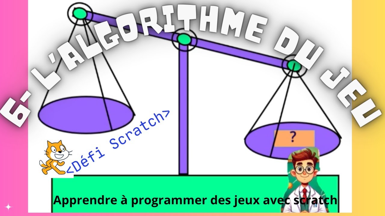 Apprendre &agrave; Coder avec Scratch : L'Algorithme du Jeu de la Balance