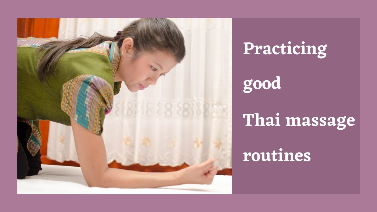 Practicing Good Thai Massage Routines