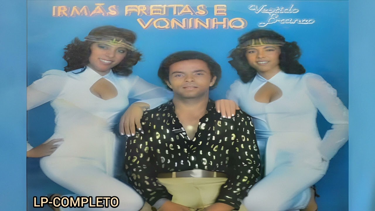 Irm&atilde;s Freitas  & Voninho - Vestido Branco - LP Completo Ano 1982